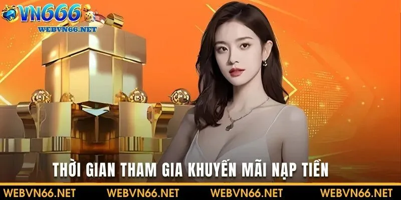 Thời gian quy định tham gia khuyến mãi nạp tiền