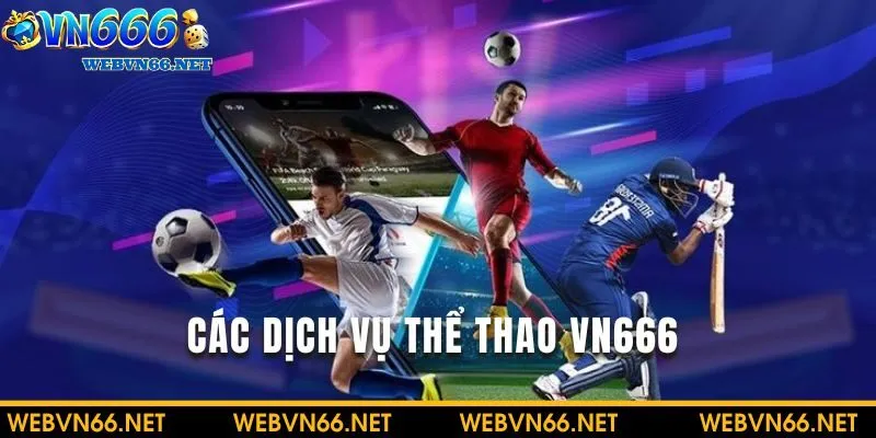 Tìm hiểu các dịch vụ thể thao VN6 tại nền tảng