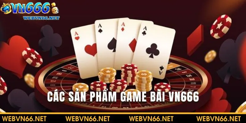 Tìm hiểu các sản phẩm Game bài VN6 thu hút nhất