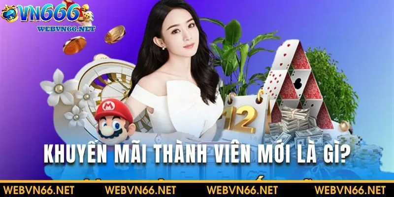 Tìm hiểu chương trình khuyến mãi thành viên mới hấp dẫn