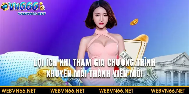 Tìm hiểu lợi ích khi tham gia chương trình khuyến mãi này